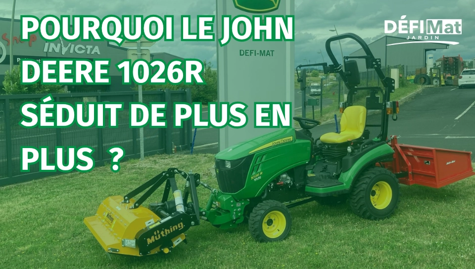 Descriptif micro-tacteur John Deere 1026R par Défi-Mat Jardin